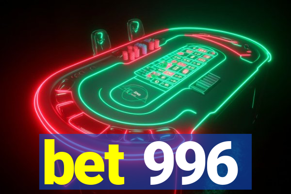 bet 996